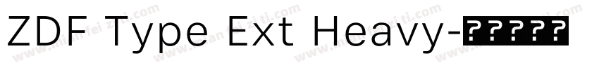 ZDF Type Ext Heavy字体转换